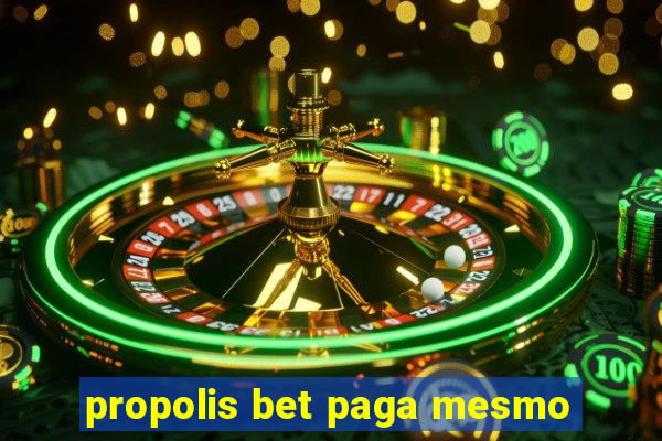 propolis bet paga mesmo